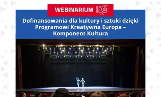 Zdjęcie do Lokalny Punkt Informacyjny Funduszy Europejskich w Krośnie zaprasza na bezpłatne webinarium &bdquo;Dofinansowania dla kultury i sztuki dzięki Programowi Kreatywna Europa &ndash; Komponent Kultura&rdquo;