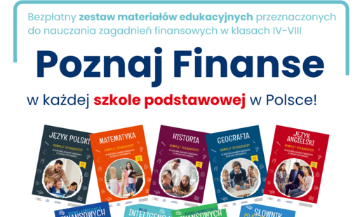Zdjęcie do Pakiet materiał&oacute;w edukacyjnych &bdquo;Poznaj Finanse&rdquo; w każdej szkole podstawowej w Polsce!
