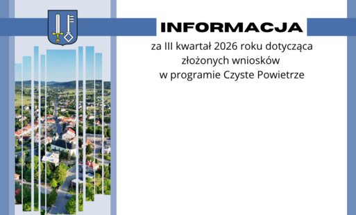 Zdjęcie do Informacja za III kwartał 2026 roku dotyczaca złożonych wniosk&oacute;w w programie Czyste Powietrze